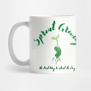 Sprout Growing The Best Way To Start The Day Mug